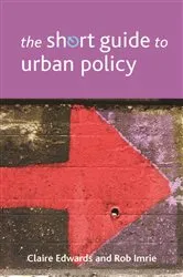 Book cover of The Short Guide to Urban Policy by Claire Edwards