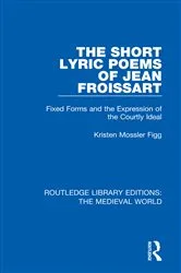 Book cover of The Short Lyric Poems of Jean Froissart by Unknown