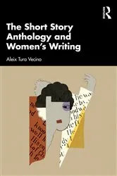 Book cover of The Short Story Anthology and Women's Writing by Aleix Tura Vecino