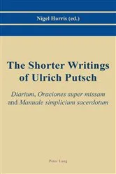 Book cover of The Shorter Writings of Ulrich Putsch by Nigel Harris