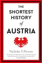Book cover of The Shortest History of Austria by Nicholas T. Parsons