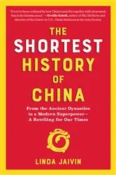 Book cover of The Shortest History of China: From the Ancient Dynasties to a Modern Superpower - A Retelling for Our Times (Shortest History) by Linda Jaivin
