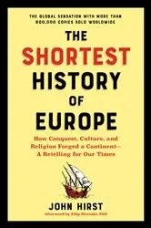 Book cover of The Shortest History of Europe: How Conquest, Culture, and Religion Forged a Continent - A Retelling for Our Times (Shortest History) by Unknown