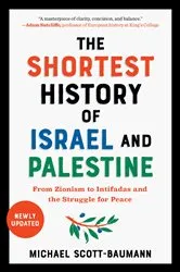 Book cover of The Shortest History of Israel and Palestine: From Zionism to Intifadas and the Struggle for Peace (Shortest History) by Michael Scott-Baumann