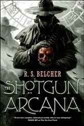 Book cover of The Shotgun Arcana by R. S. Belcher