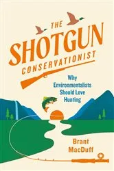 Book cover of The Shotgun Conservationist by Unknown