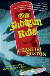 Book cover of The Shotgun Rule by Charlie Huston