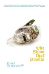 Book cover of The Show That Smells (Little House on the Bowery) by Derek McCormack