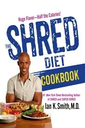 Book cover of The Shred Diet Cookbook by Smith, Ian K., M.D.