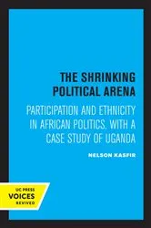 Book cover of The Shrinking Political Arena by Nelson Kasfir
