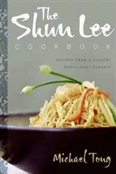 Book cover of The Shun Lee Cookbook by Michael Tong