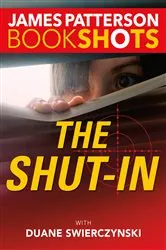 Book cover of The Shut-In by James Patterson