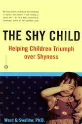 Book cover of The Shy Child by Ward K. Swallow