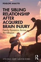 Book cover of The Sibling Relationship After Acquired Brain Injury by Penelope Analytis