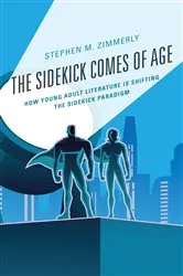 Book cover of The Sidekick Comes of Age by Stephen M. Zimmerly
