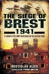 Book cover of The Siege of Brest, 1941 by Rostislav Aliev