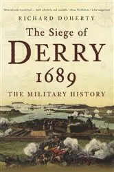 Book cover of The Siege of Derry 1689 by Richard Doherty