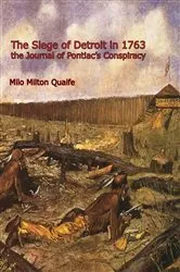 Book cover of The Siege of Detroit in 1763 by Milo Milton Quaife