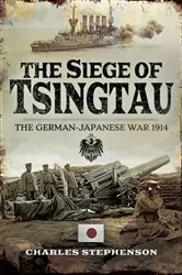 Book cover of The Siege of Tsingtau by Charles Stephenson