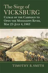 Book cover of The Siege of Vicksburg by Timothy B. Smith