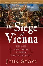 Book cover of The Siege of Vienna by John Stoye