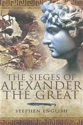 Book cover of The Sieges of Alexander the Great by Stephen English
