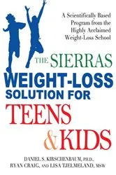 Book cover of The Sierras Weight-Loss Solution for Teens and Kids by Daniel Kirschenbaum
