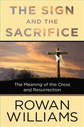 Book cover of The Sign and the Sacrifice by Rowan Williams