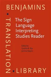Book cover of The Sign Language Interpreting Studies Reader by Cynthia B. Roy