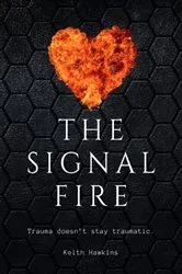 Book cover of The Signal Fire by Keith W Hawkins