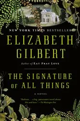 Book cover of The Signature of All Things by Elizabeth Gilbert
