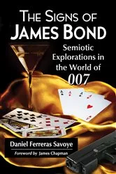 Book cover of The Signs of James Bond by Daniel Ferreras Savoye