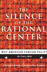 Book cover of The Silence of the Rational Center by Stefan Halper