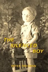 Book cover of The Silenced Boy by Peter Freeman