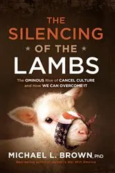 Book cover of The Silencing of the Lambs by Michael L. Brown