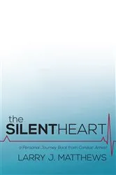 Book cover of The Silent Heart by Larry J. Matthews