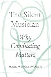Book cover of The Silent Musician by Mark Wigglesworth