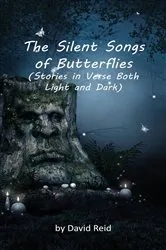 Book cover of The Silent Songs of Butterflies by David Ellison Reid
