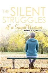 Book cover of The Silent Struggles of a Saved Woman by Unknown