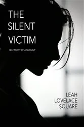 Book cover of The Silent Victim by Leah Lovelace-Square