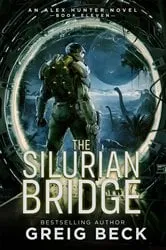 Book cover of The Silurian Bridge: Alex Hunter 11 by Greig Beck
