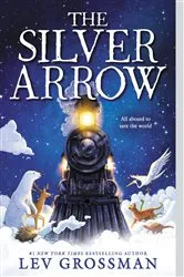 Book cover of The Silver Arrow by Lev Grossman