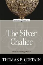 Book cover of The Silver Chalice by Thomas B. Costain