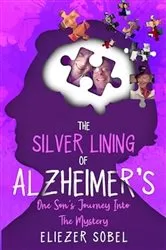 Book cover of The Silver Lining of Alzheimer's by Eliezer Sobel