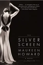 Book cover of The Silver Screen by Maureen Howard