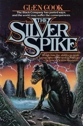 Book cover of The Silver Spike by Glen Cook