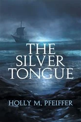 Book cover of The Silver Tongue by Holly M. Pfeiffer