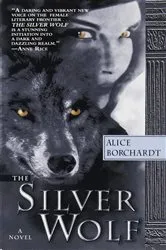 Book cover of The Silver Wolf by Alice Borchardt