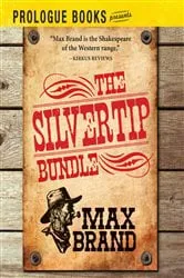 Book cover of The Silvertip Bundle by Max Brand