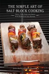 Book cover of The Simple Art of Salt Block Cooking by Jessica Harlan